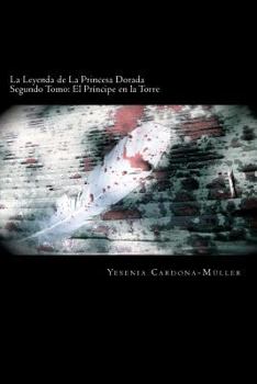 La Leyenda de La Princesa Dorada: El Pr�ncipe en la Torre