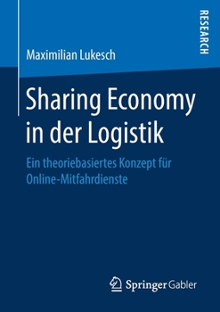 Paperback Sharing Economy in Der Logistik: Ein Theoriebasiertes Konzept Für Online-Mitfahrdienste [German] Book