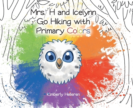 Hardcover Mrs. H and Icelynn Go Hiking with Primary Colors Book