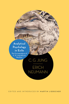 Hardcover Analytical Psychology in Exile: The Correspondence of C. G. Jung and Erich Neumann Book