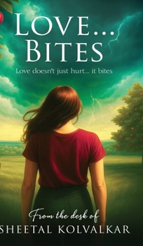 Hardcover Love...Bites: Love doesn't just hurt... it bites - Hardcover Edition Book