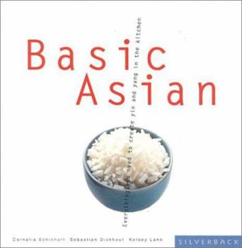 Paperback Basic Asian: Everything You Need for Yin and Yang in the Kitchen Book