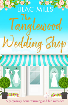 Paperback The Tanglewood Wedding Shop: A gorgeously heart-warming and fun romance Book