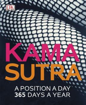 Paperback Kama Sutra: A Position a Day: 365 Days a Year Book