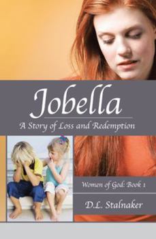 Jobella: A Story of Loss and Redemption - Book #1 of the Women of God