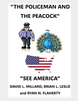 The Policeman And The Peacock: See America
