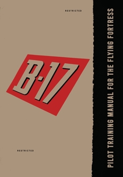 Paperback Pilot Training Manual for the B-17 Flying Fortress Book