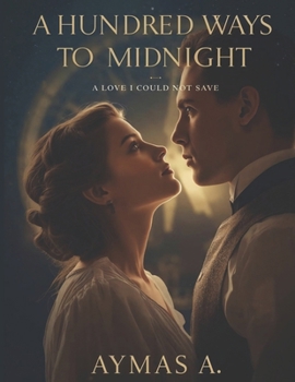 Paperback A Hundred Ways to Midnight: A Love I Could Not Save Book