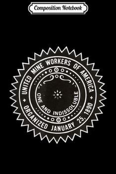 Paperback Composition Notebook: Coal Miner Union - Black Journal/Notebook Blank Lined Ruled 6x9 100 Pages Book