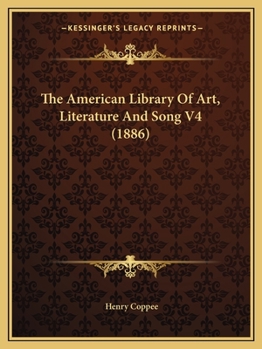 Paperback The American Library Of Art, Literature And Song V4 (1886) Book