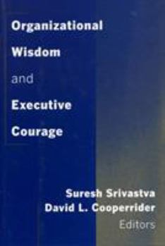 Hardcover Organizational Wisdom and Executive Courage Book