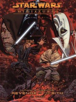 Paperback Star Wars Miniatrues Ultimate Missions: Revenge of the Sith: A Star Wars Miniatures Game Product Book