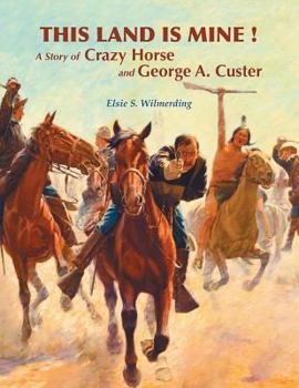 Paperback This Land Is Mine !: A Story of Crazy Horse and George A. Custer Book