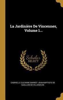Hardcover La Jardinière De Vincennes, Volume 1... [French] Book