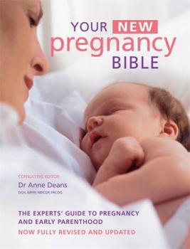 Hardcover Your New Pregnancy Bible: The Experts' Guide to Pregnancy and Early Parenthood Book