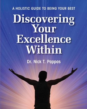 Paperback Discovering Your Excellence Within: A Holistic Guide To Being Your Best Book