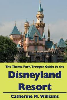 Paperback The Theme Park Trooper Guide to the Disneyland Resort Book