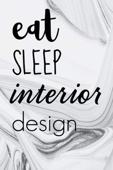 Eat Sleep Interior Design: Marbled Effect Book Notepad Notebook Composition and Journal Gratitude Dot Diary