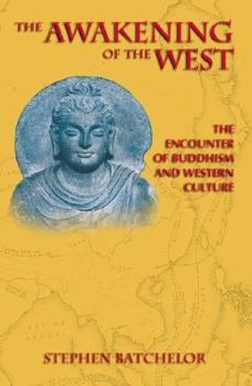 Paperback The Awakening of the West: The Encounter of Buddhism and Western Culture Book