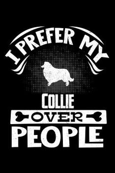 Paperback I Prefer My Collie Over People: Collie 2020 Calender Book