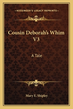 Paperback Cousin Deborah's Whim V3: A Tale Book