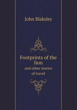 Paperback Footprints of the Lion and Other Stories of Travel Book