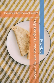 Stop Being a Dumbass with Your Money: Investment Tips You Can't Ignore!