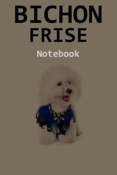 Paperback Bichon Frise Notebook: 120 Page Unlined (6 x 9 inches) Bichon Frise Journal with More Bichon Frises Inside! Book