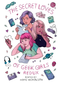 Paperback The Secret Loves of Geek Girls: Redux Book