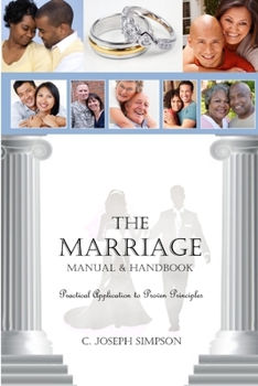 Paperback The Marriage Manual & Handbook: Practical Application to Proven Principles Book