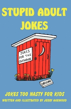 Paperback Stupid Adult Jokes: Jokes Too Nasty for Kids Book