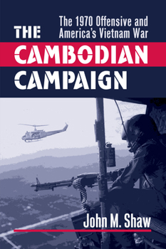 Hardcover The Cambodian Campaign: The 1970 Offensive and America's Vietnam War Book
