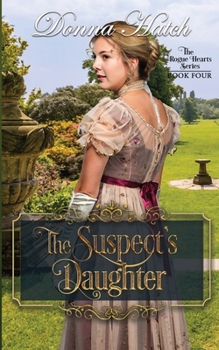 The Suspect's Daughter - Book #4 of the Rogue Hearts