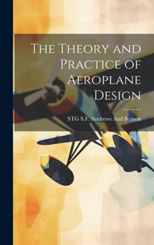 Hardcover The Theory and Practice of Aeroplane Design Book