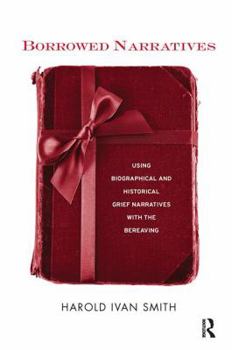 Paperback Borrowed Narratives: Using Biographical and Historical Grief Narratives with the Bereaving Book