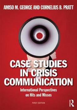 Paperback Case Studies in Crisis Communication: International Perspectives on Hits and Misses Book