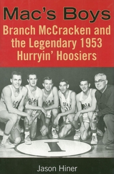 Paperback Mac's Boys: Branch McCracken and the Legendary 1953 Hurryin' Hoosiers Book