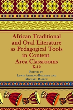 African Traditional and Oral Literature as Pedagocal Tools in Content Area Classrooms, K-12