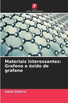 Materiais interessantes: Grafeno e óxido de grafeno (Portuguese Edition)