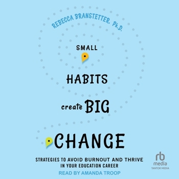 MP3 CD Small Habits Create Big Change: Strategies to Avoid Burnout and Thrive in Your Education Career Book