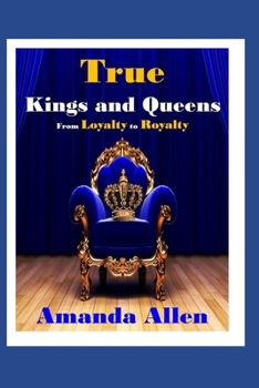 Paperback True Kings and Queens: From Loyalty to Royalty Book