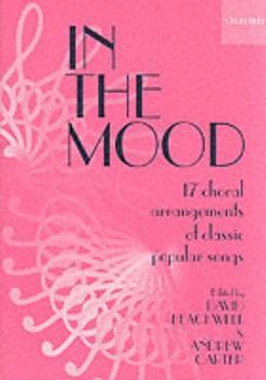 In the Mood: 17 Choral Arrangements of Classic Popular Songs (Lighter Choral Repertoire)