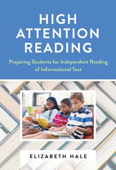 Hardcover High Attention Reading: Preparing Students for Independent Reading of Informational Text Book