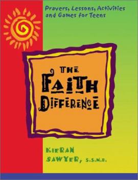 Paperback The Faith Difference: Prayers, Lessons, Activities and Games for Teens Book