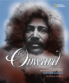 Hardcover Onward: A Photobiography of African-American Polar Explorer Matthew Henson Book