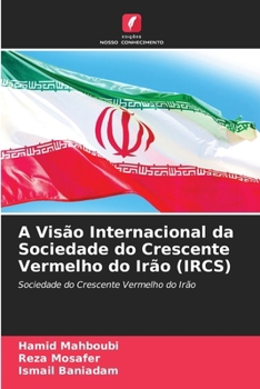 Paperback A Visão Internacional da Sociedade do Crescente Vermelho do Irão (IRCS) [Portuguese] Book