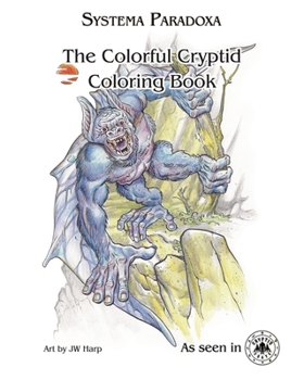 The Colorful Cryptid Coloring Book - Book  of the Systema Paradoxa