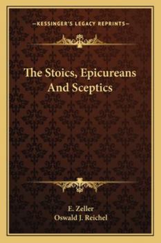 Paperback The Stoics, Epicureans And Sceptics Book