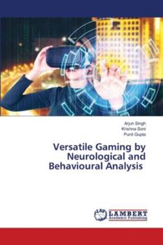 Paperback Versatile Gaming by Neurological and Behavioural Analysis Book