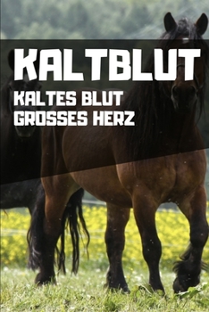 Paperback Kaltblut - Kaltes Blut Grosses Herz: Kalender 2020 (Jahres, Monats und Wochenplaner) DIN A5 - 120 Seiten [German] Book